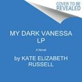 Cover Art for 9780062978721, My Dark Vanessa by Kate Elizabeth Russell