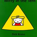 Cover Art for 9781568362182, Miffy in the Tent by Dick Bruna