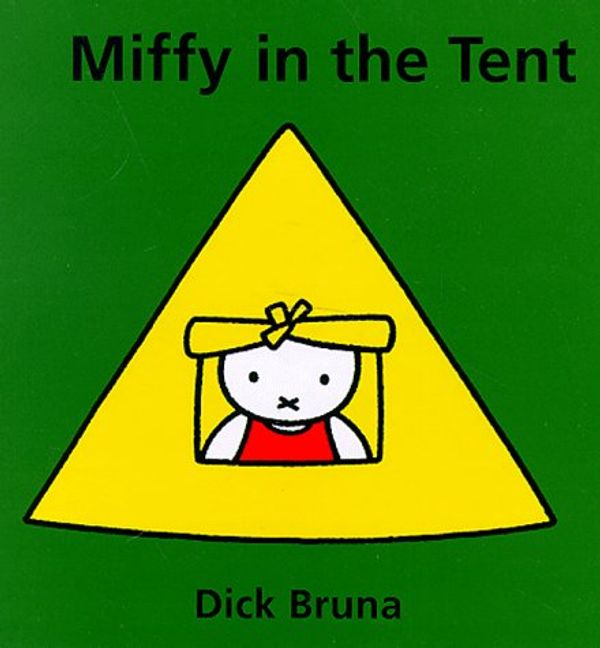 Cover Art for 9781568362182, Miffy in the Tent by Dick Bruna
