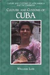 Cover Art for 9780313304330, Culture and Customs of Cuba by William Luis