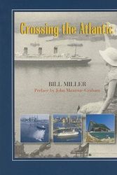 Cover Art for 9780882406619, Crossing the Atlantic: The Romance of Transoceanic Cruising by Bill Miller