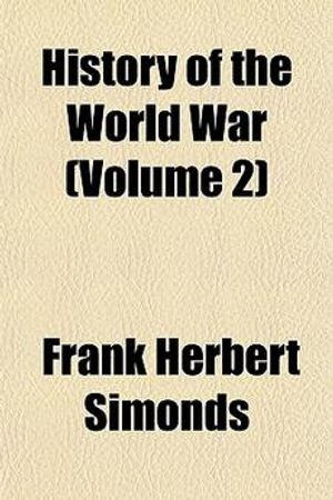 Cover Art for 9781152540521, History of the World War (Volume 2) by Frank Herbert Simonds