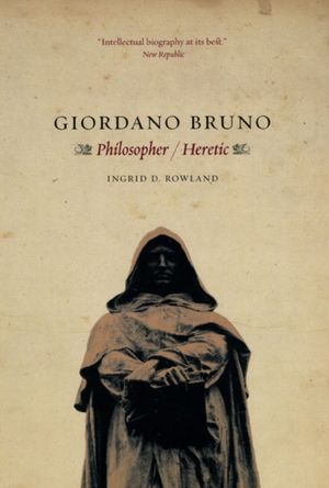 Cover Art for 9780226730240, Giordano Bruno by Ingrid D. Rowland