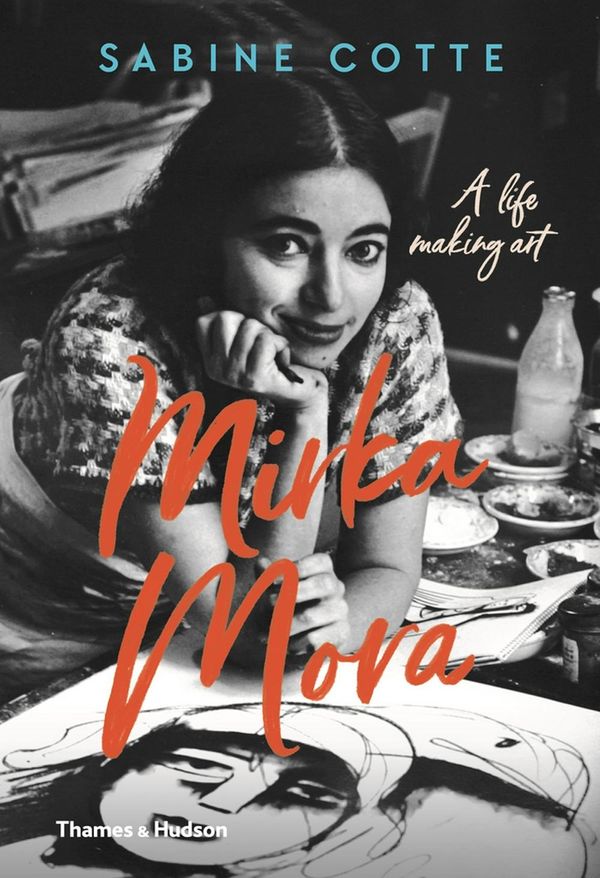 Cover Art for 9781760760298, Mirka Mora: A Life of Making Art by Sabine Cotte