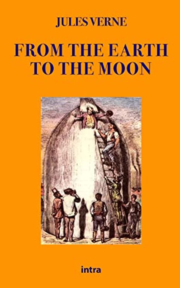 Cover Art for 9791259912794, From the Earth to the Moon by Jules Verne