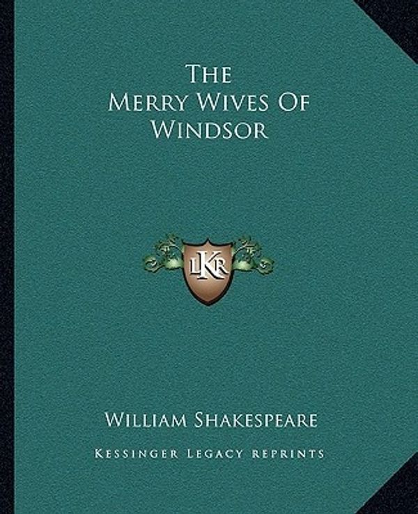 Cover Art for 9781162702124, The Merry Wives of Windsor by William Shakespeare