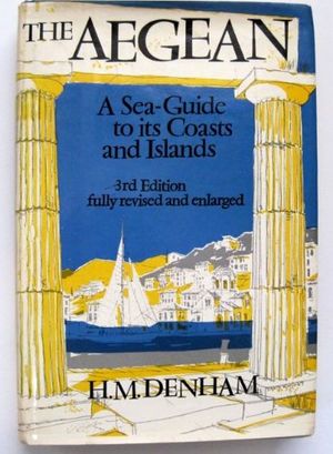 Cover Art for 9780393031973, The Aegean: A sea-guide to its coasts and islands by H. M Denham