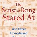 Cover Art for 9781620550977, The Sense of Being Stared at by Rupert Sheldrake