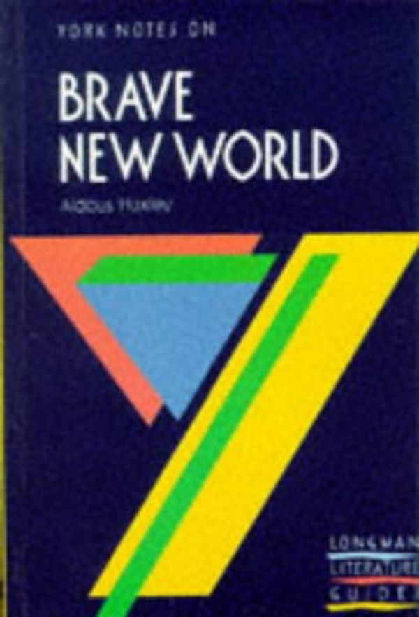 Cover Art for 9780582033559, York Notes on Aldous Huxley's "Brave New World" by Aldous Huxley