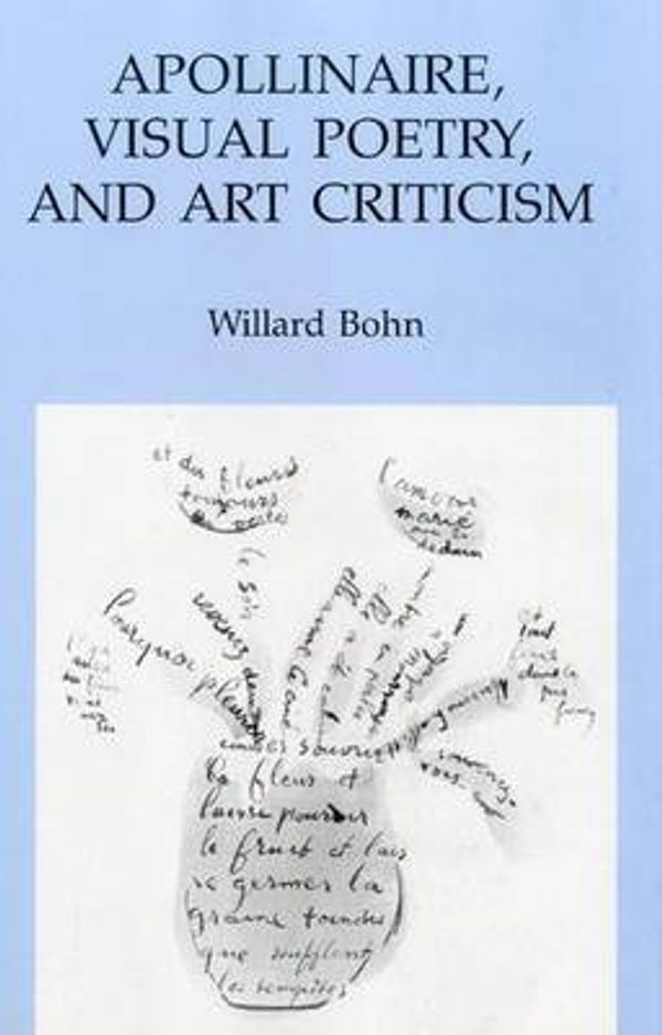 Cover Art for 9780838752265, Apollinaire, Visual Poetry and Art Criticism by Willard Bohn