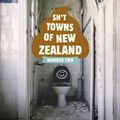 Cover Art for 9781988547237, Sh*t Towns of New Zealand Number Two by Rick Furphy, Geoff Rissole