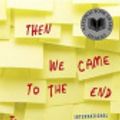 Cover Art for 9780759572300, Then We Came to the End by Joshua Ferris