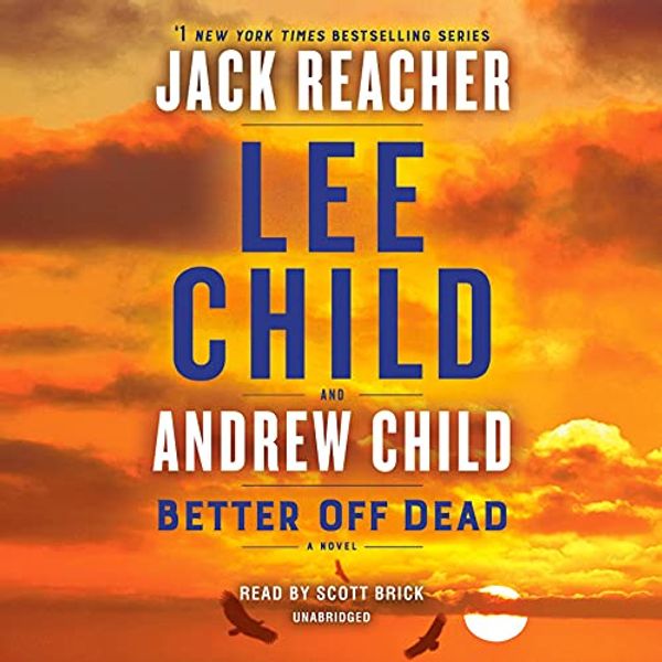 Cover Art for B08SHRRPK2, Better Off Dead: A Jack Reacher Novel by Lee Child, Andrew Child