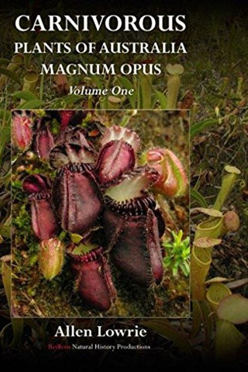 Cover Art for 9781908787118, Carnivorous Plants of Australia Magnum Opus, Volume 1 by Allen Lowrie