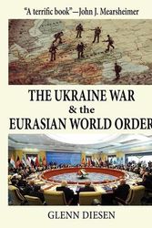 Cover Art for 9781949762952, The Ukraine War & the Eurasian World Order by Glenn Diesen