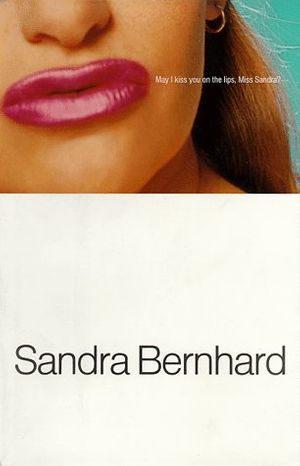 Cover Art for 9780688164713, May I Kiss You on the Lips, Miss Sandra? by Sandra Bernhard