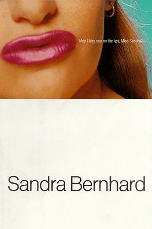 Cover Art for 9780688164713, May I Kiss You on the Lips, Miss Sandra? by Sandra Bernhard