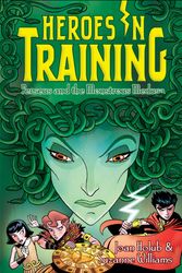 Cover Art for 9781481435154, Perseus and the Monstrous MedusaHeroes in Training by Joan Holub, Suzanne Williams
