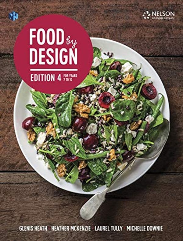 Cover Art for 9780170446716, Food by Design Student Book with 1 Access Code by Glenis Heath, Heather McKenzie, Laurel Tully, Michelle Downie