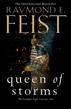 Cover Art for 9780007541362, Queen of Storms: Epic sequel to the Sunday Times bestselling KING OF ASHES and must-read fantasy book of 2020! (The Firemane Saga, Book 2) by Raymond E. Feist