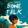 Cover Art for B07M888CJQ, Bone Talk by Candy Gourlay