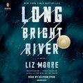 Cover Art for B07RLTWRBG, Long Bright River: A Novel by Liz Moore