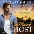 Cover Art for 9781460785737, Outback Ghost by Rachael Johns, Casey Withoos