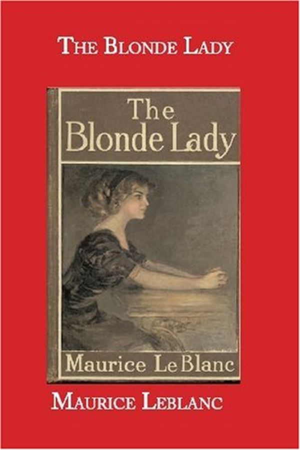 Cover Art for 9781596546998, The Blonde Lady by Maurice Leblanc