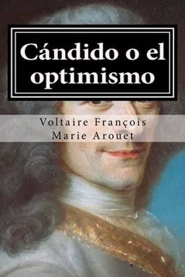 Cover Art for 9781503231870, Candido O El Optimismo by Voltaire Francois Marie Arouet