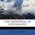 Cover Art for 9781177699143, The Principles of Psychology by William James