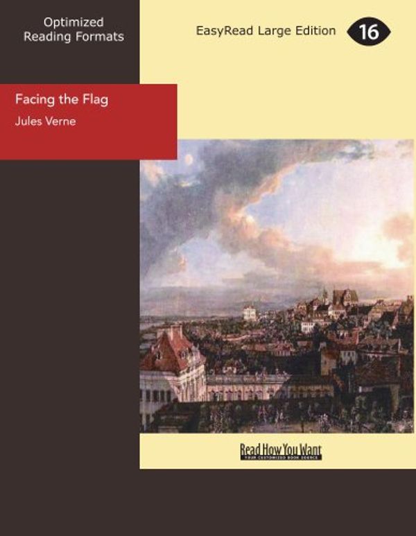 Cover Art for 9781427028594, Facing the Flag: Easyread Large Edition by Jules Verne