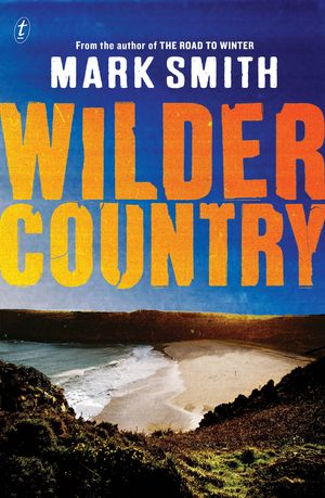 Cover Art for 9781925498530, Wilder Country by Mark Smith