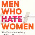 Cover Art for 9781398504653, Men Who Hate Women by Laura Bates