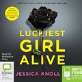 Cover Art for 9781509821877, Luckiest Girl Alive by Jessica Knoll
