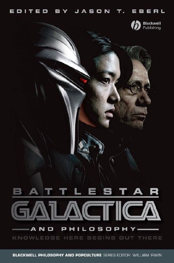 Cover Art for 9781405178143, Battlestar Galactica and Philosophy by Jason T. Eberl