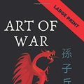 Cover Art for 9781694224743, SUN-TZU ART OF WAR LARGE PRINT: Discover 13 Strategic Principles To Win A Battle With The Art Of War Full Book by Sun Tzu