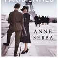 Cover Art for 9781474601733, Les Parisiennes: How the Women of Paris Lived, Loved and Died in the 1940s by Anne Sebba