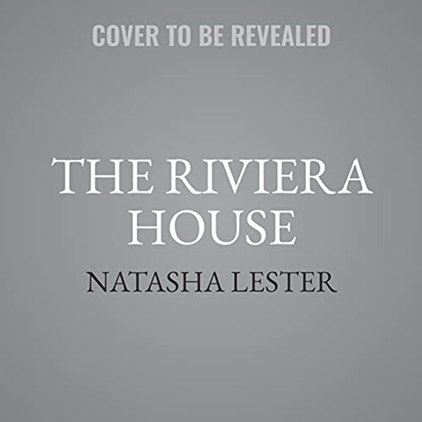 Cover Art for 9781549167102, The Riviera House Lib/E by Natasha Lester