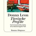 Cover Art for B07983RV6B, Tierische Profite: Commissario Brunettis einundzwanzigster Fall (German Edition) by Donna Leon
