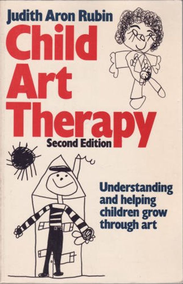 Cover Art for 9780442277673, Child Art Therapy: Understanding and Helping Children Grow Through Art by Judith Aron Rubin