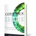 Cover Art for 9780985967703, The Conscious Creator: Six Laws for Manifesting Your Masterpiece Life by Kris Krohn, Stephen Palmer