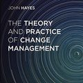 Cover Art for B012HUA2US, The Theory and Practice of Change Management by John Hayes(2014-03-26) by John Hayes