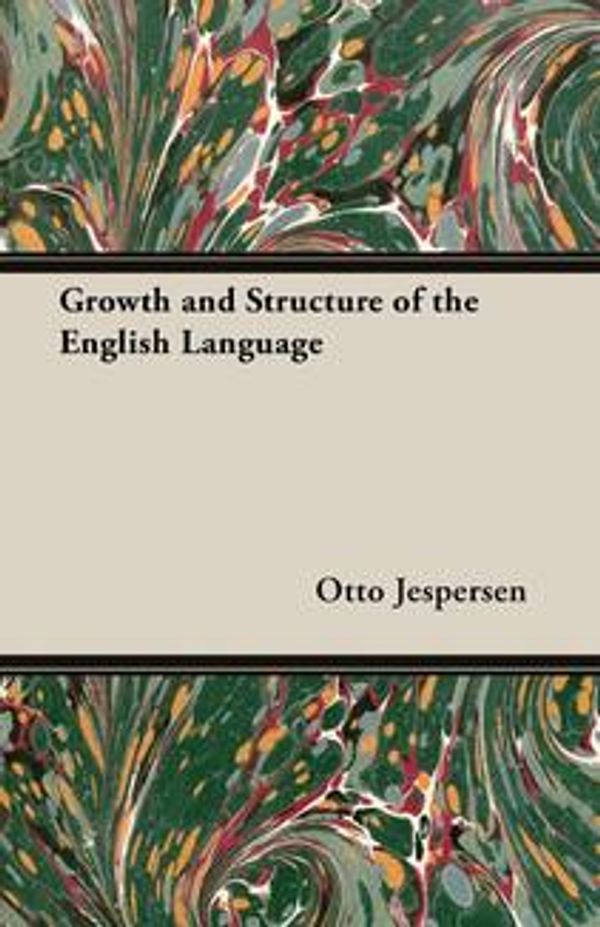 Cover Art for 9781473347069, Growth and Structure of the English Language by Otto Jespersen