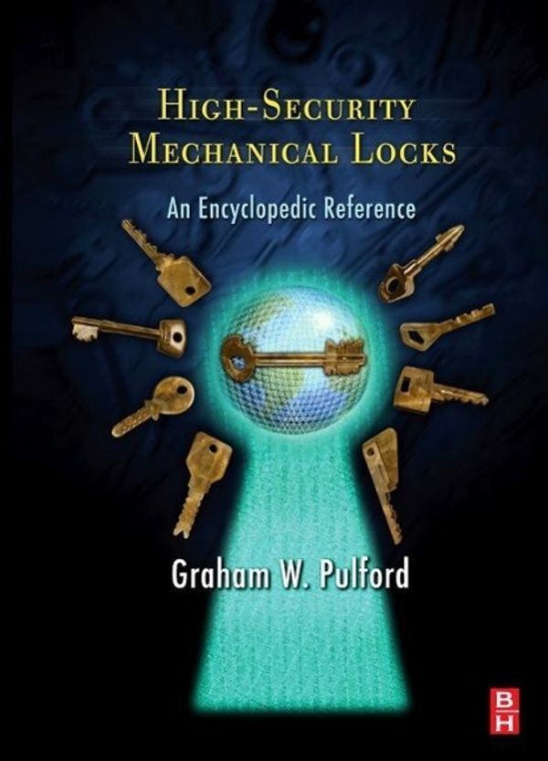 Cover Art for 9780750684378, High-Security Mechanical Locks: An Encyclopedic Reference by Graham Pulford