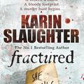 Cover Art for B015VA8SRK, [Fractured: (Will Trent / Atlanta Series 2)] (By: Karin Slaughter) [published: March, 2009] by Karin Slaughter