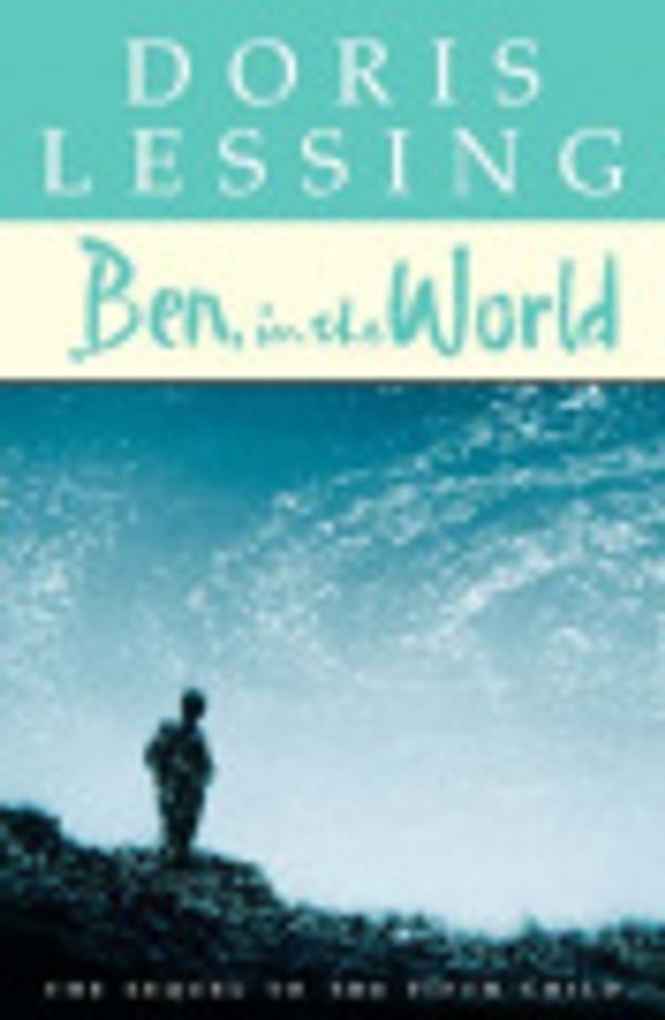 Cover Art for 9780007102129, Ben, in the World by Doris Lessing