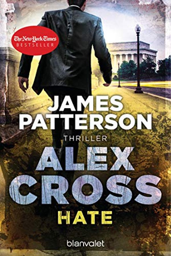 Cover Art for B07ZTFKBDM, Hate - Alex Cross 24: Thriller (German Edition) by James Patterson