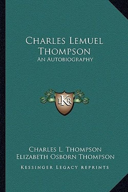 Cover Art for 9781163190838, Charles Lemuel Thompson: An Autobiography by Thompson, Charles L.