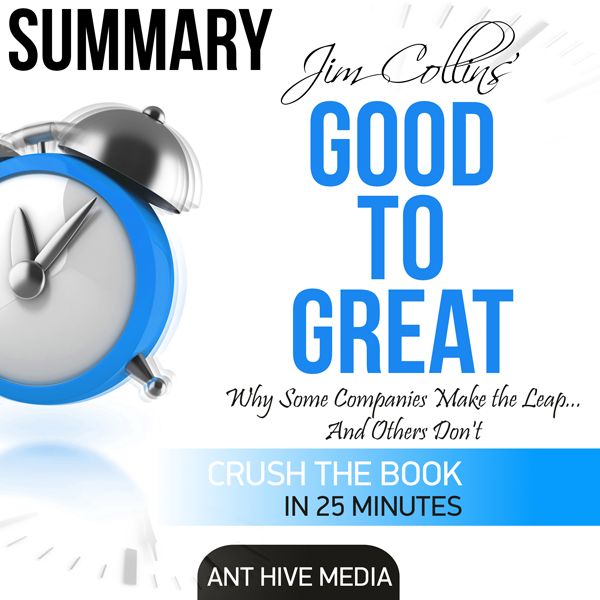 Cover Art for B01CKJIVKO, Summary: Jim Collins' Good to Great: Why Some Companies Make the Leap...and Others Don't (Unabridged) by Unknown