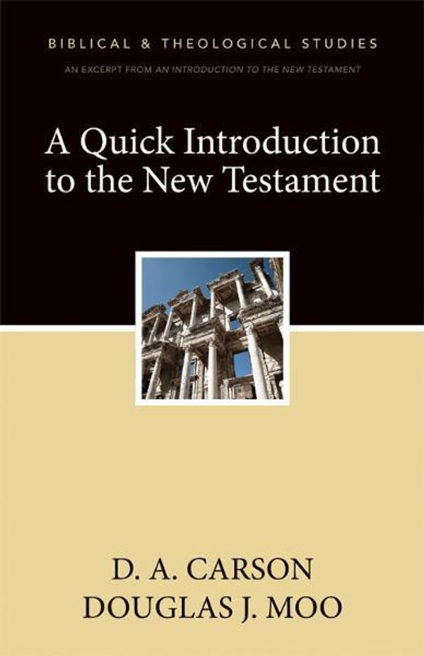 Cover Art for 9780310496168, A Quick Introduction to the New Testament by D. A. Carson